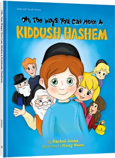 Picture of Oh, The Ways You Can make A Kiddush Hashem